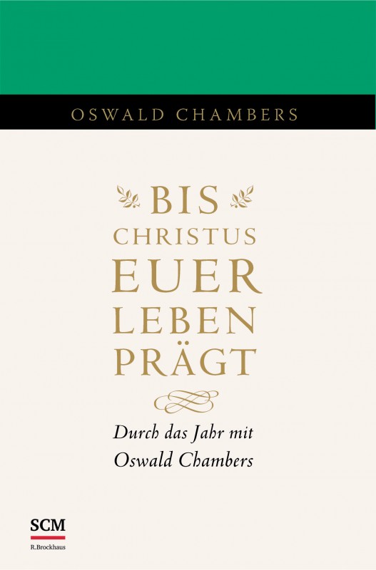 Bis Christus euer Leben prägt